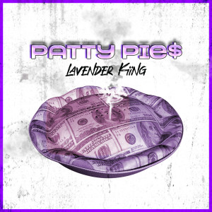 收聽Lavender KiiNG的Patty Pie$ (Explicit)歌詞歌曲