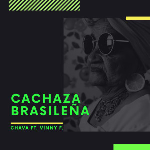 Listen to Cachaza Brasileña (Explicit) song with lyrics from Chava