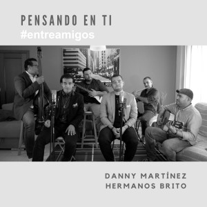 Pensando en ti #entreamigos dari Danny Martinez