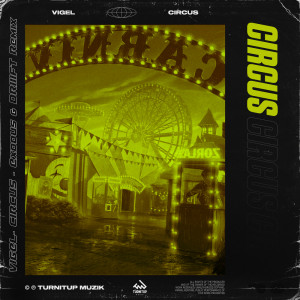 Album Circus (Exodus & DRIIIFT Remix) from Vigel