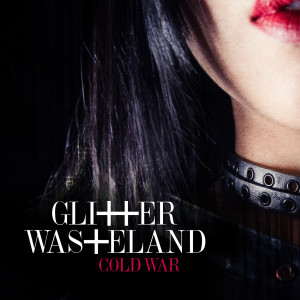 收聽Glitter Wasteland的Cold War歌詞歌曲