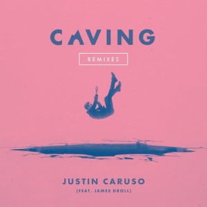 ดาวน์โหลดและฟังเพลง Caving (feat. James Droll) (Beauz Remix) พร้อมเนื้อเพลงจาก Justin Caruso