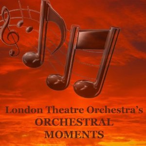 London Theatre Orchestra的專輯Orchestral Moments