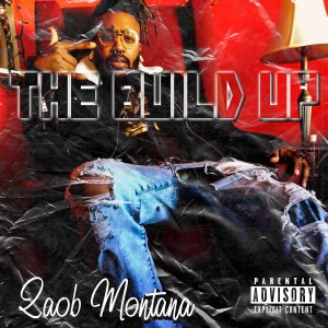 Zaob Montana的專輯The Build Up (Explicit)