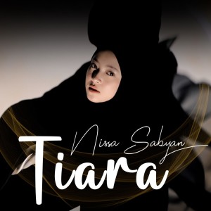 ดาวน์โหลดและฟังเพลง Tiara พร้อมเนื้อเพลงจาก Nissa Sabyan