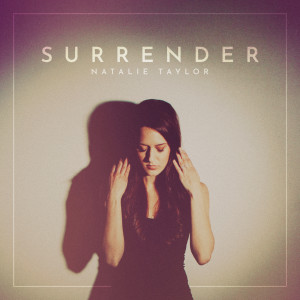 Listen to Surrender song with lyrics from Natalie Taylor