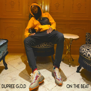 收聽Dupree G.O.D的On the Beat (Explicit)歌詞歌曲