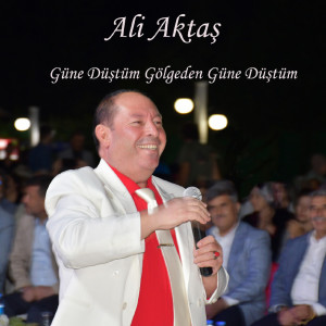 Album Güne Düştüm Gölgeden Güne Düştüm oleh Ali Aktaş