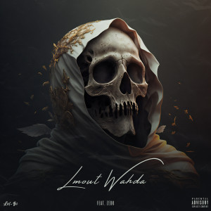 ดาวน์โหลดและฟังเพลง Lmout Wahda (Explicit) พร้อมเนื้อเพลงจาก Lel-Bi