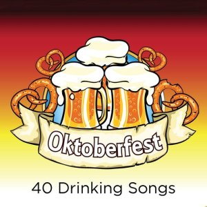 อัลบัม Oktoberfest: 40 Drinking Songs and Polka Songs for a German Octoberfest ศิลปิน Various Artists