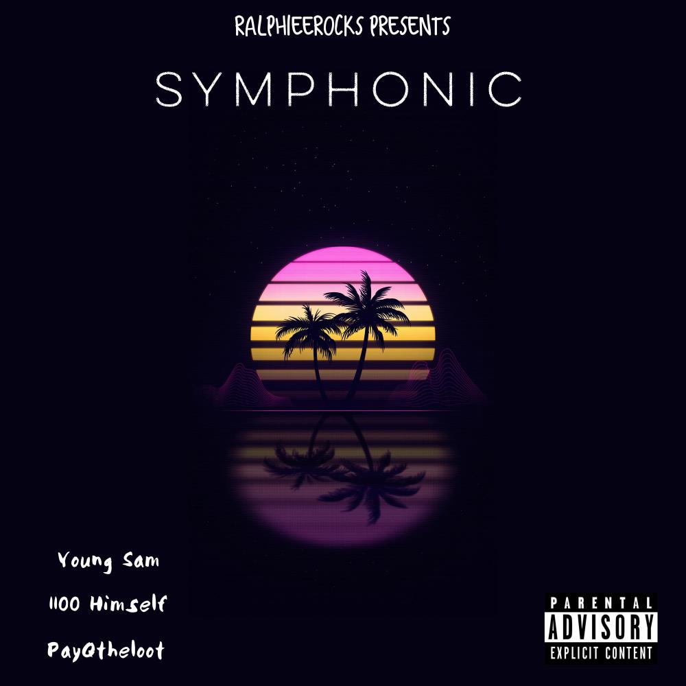 Symphonic (feat. Young sam, 1100 Himself & Payqtheloot) (Explicit)