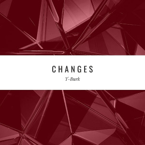 Album Changes (Explicit) from T-Burk