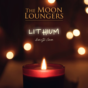 The Moon Loungers的專輯Lithium (Acoustic Cover)