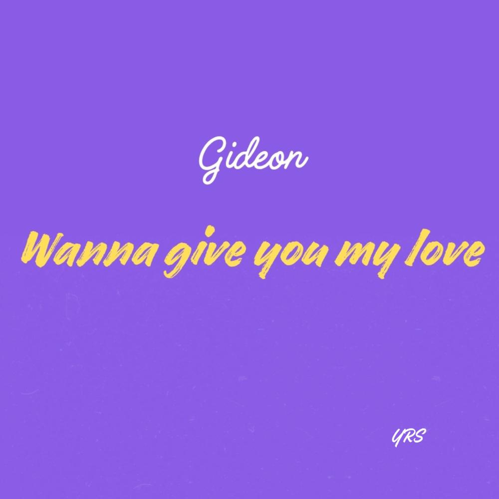 Wanna give you my love.