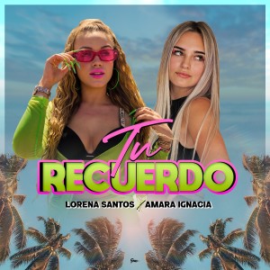 ดาวน์โหลดและฟังเพลง Tu Recuerdo พร้อมเนื้อเพลงจาก Lorena Santos