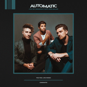 Dengarkan lagu Automatic (Explicit) nyanyian Fly By Midnight dengan lirik