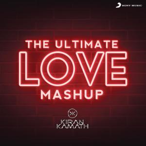 DJ Kiran Kamath的專輯The Ultimate Love Mashup (DJ Kiran Kamath)