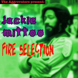 Jackie Mittoo的专辑Fire Selection