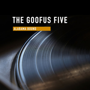 Album Alabama Bound from The Goofus Five