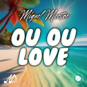 Miguel Maestre的專輯Ou Ou Love