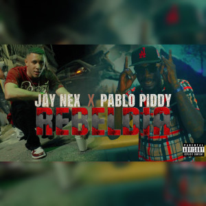 Album REBELDIA (Explicit) from Jay Nex
