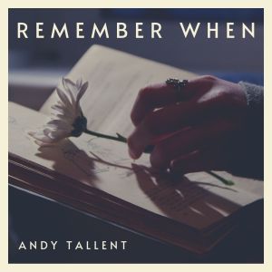 收聽Andy Tallent的Remember When歌詞歌曲