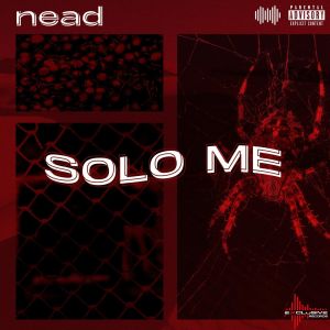 收聽Nead的Solo me (Explicit)歌詞歌曲