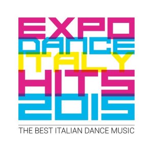 อัลบัม Expo Dance Italy Hits 2015 - The Best Italian Dance Music ศิลปิน Various