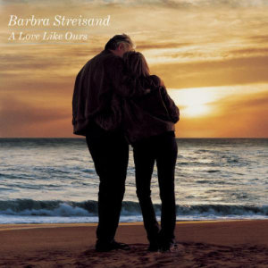 ดาวน์โหลดและฟังเพลง Love Like Ours (Album Version) พร้อมเนื้อเพลงจาก Barbra Streisand