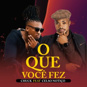 Listen to O que você fez song with lyrics from Chuck