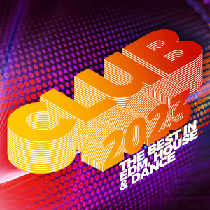 Various Artists的專輯Club 2023: The Best in EDM, House & Dance (Explicit)