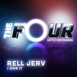 收聽Rell Jerv的I Own It (The Four Performance)歌詞歌曲
