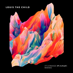 收聽Louis the child的It's Strange (Candyland Remix) (Candyland Remix|Explicit)歌詞歌曲
