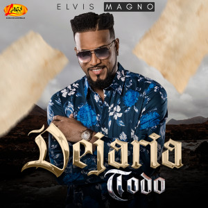 Listen to Dejaria Todo song with lyrics from Elvis Magno