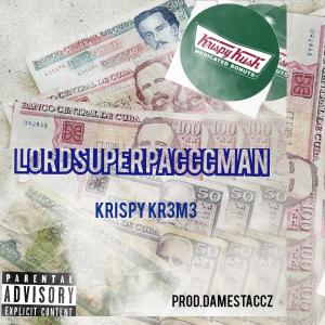 ดาวน์โหลดและฟังเพลง Krispy Kr3m3 (Explicit) พร้อมเนื้อเพลงจาก LordSuperPacccman