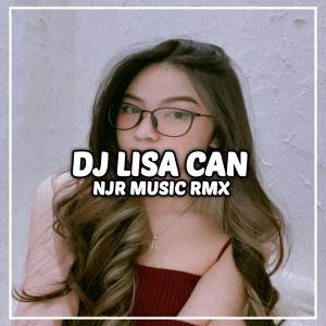 Dengarkan DJ Apa itu Lisa anak tetangga full bass lagu dari NJR MUSIC RMX dengan lirik