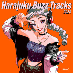 อัลบัม Harajuku Buzz Tracks 2024 ศิลปิน Japan Various Artists