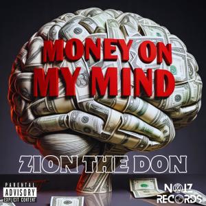 ดาวน์โหลดและฟังเพลง Money On My Mind (Explicit) พร้อมเนื้อเพลงจาก Zion The Don