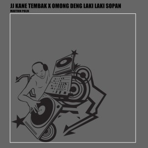 ดาวน์โหลดและฟังเพลง Jj Kane Tembak X Omong Deng Laki Laki Sopan (PARGOY) พร้อมเนื้อเพลงจาก MARTHIN POLIN