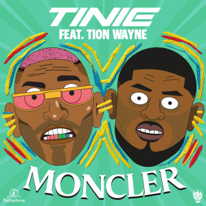 ดาวน์โหลดและฟังเพลง Moncler (feat. Tion Wayne) (Explicit) พร้อมเนื้อเพลงจาก Tinie Tempah