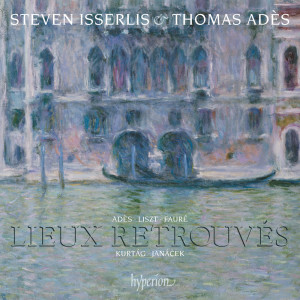 Lieux retrouvés: Music for Cello & Piano – Liszt, Fauré, Janáček, Kurtág, Adès