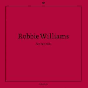 ดาวน์โหลดและฟังเพลง Sin Sin Sin (Sentience Loney Mix) พร้อมเนื้อเพลงจาก Robbie Williams