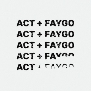 Album ACT+FAYGO (Explicit) from Stowaway
