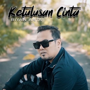 Dengarkan Ketulusan Cinta lagu dari Riyan Arta dengan lirik