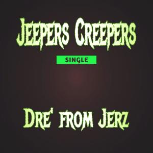 Album Jeepers Creepers (single) (Explicit) oleh Dre' from Jerz