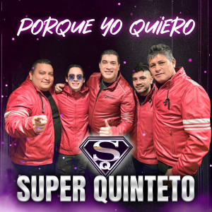 收聽Super Quinteto的Porque Yo Quiero歌詞歌曲