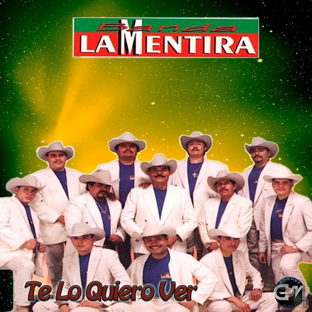 Banda La Mentira的專輯Te Lo Quiero Ver