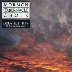 The Mormon Tabernacle Choir的專輯The Mormon Tabernacle Choir's Greatest Hits - 22 Best-Loved Favorites