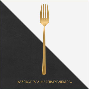 Album Jazz Suave para Una Cena Encantadora (Fondo Romántico, Atmósfera Suave, Jazz Instrumental, Tiernos Momentos Íntimos) from Artista de Jazz Tranquilo