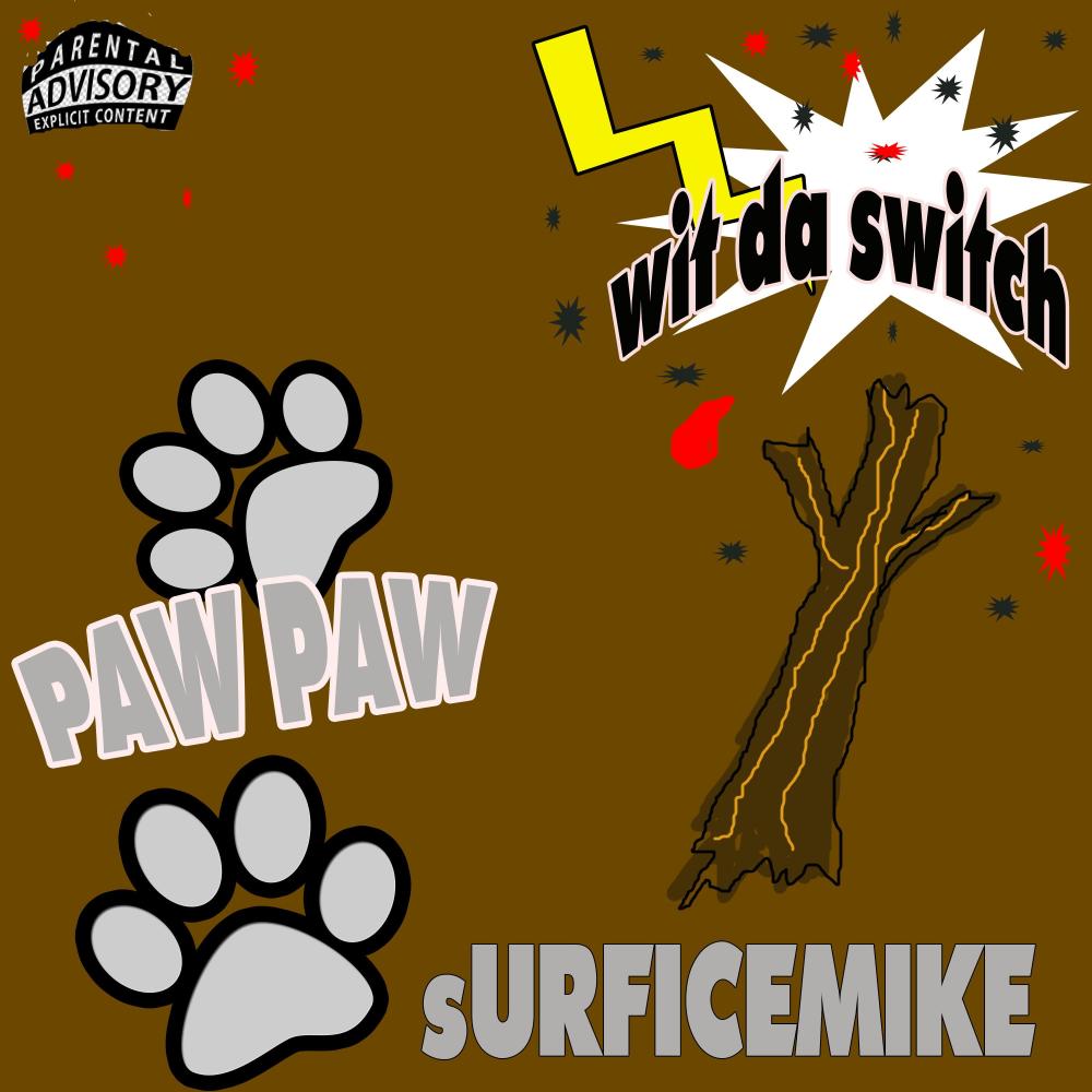 PAW PAW (wit da switch) (Explicit)